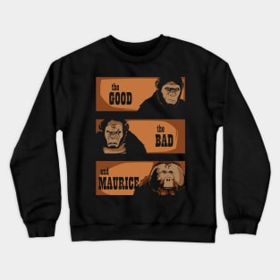 The good, the bad and Maurice Crewneck Sweatshirt